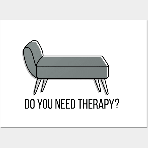 Do you need therapy? Wall Art by ScrambledPsychology